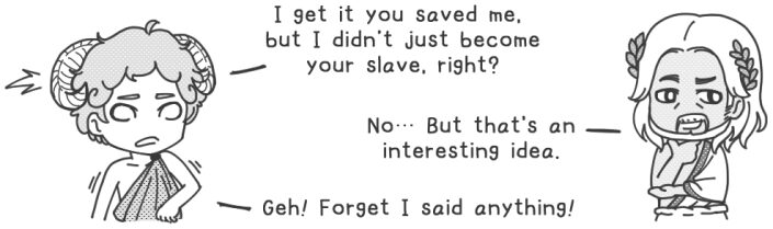 Panel 23 text: Aries "I get it you saved me, but I didn't just become your slave, right?" Zeus "No... But that's an interesting idea." Aries "Geh! Forget I said anything!"