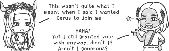 Panel 21 text: Debara "This wasn't quite what I meant when I said I wanted Cerus to join me..." Zeus "Haha! Yet I still granted your wish anyway, didn't I? Aren't I generous?"